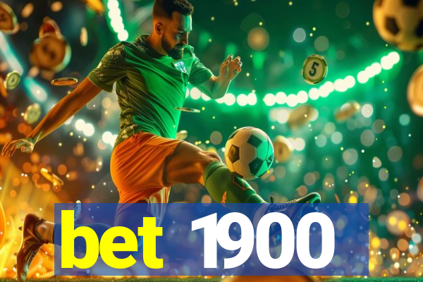 bet 1900